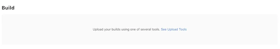 A screenshot of the message "Upload your build using one of several tools" in App Store Connect.
